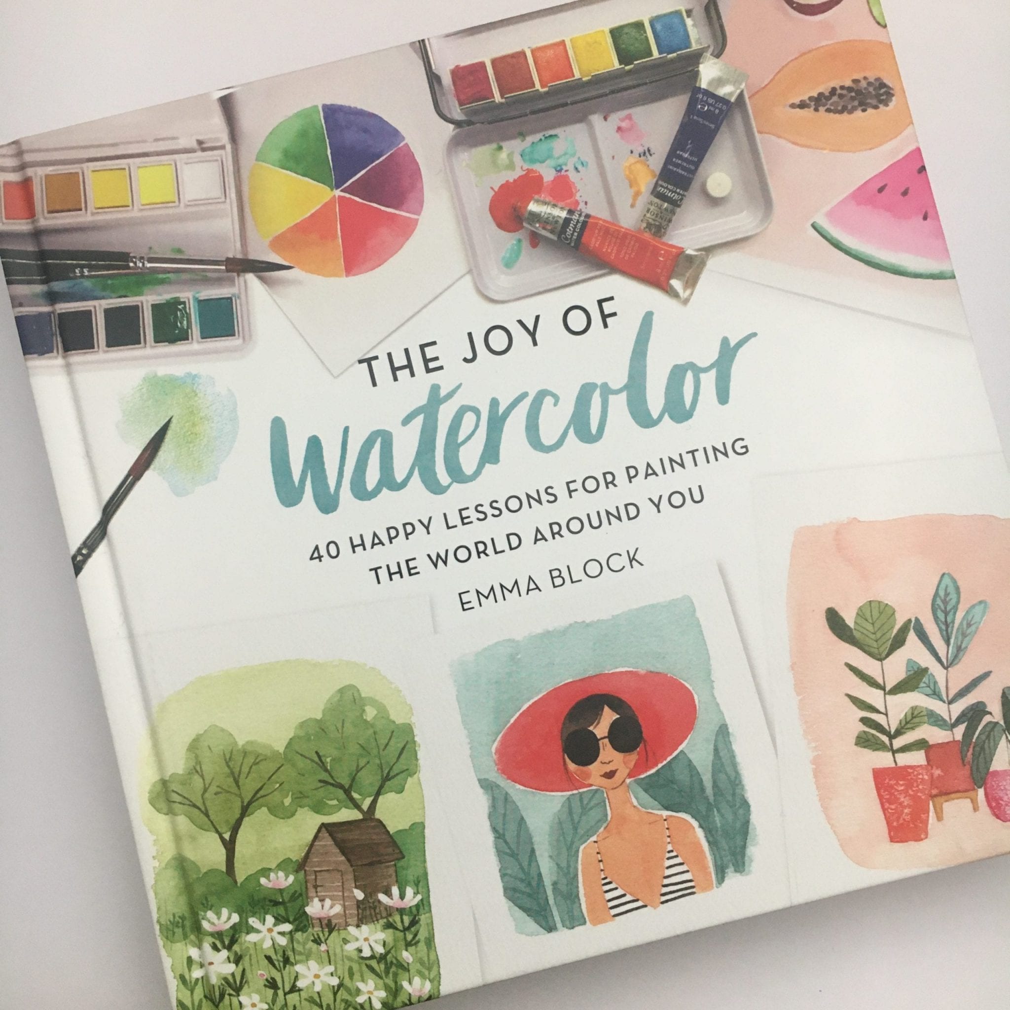 The Joy of Watercolor - Emma Block