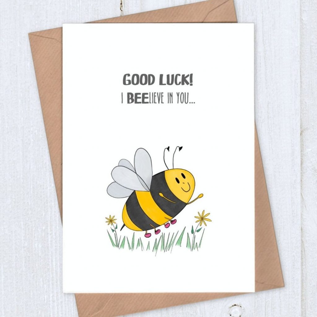 Bee Good Luck Card - I BEElieve in you
