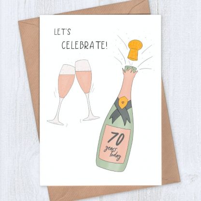 champagne 70th birthday card - let's celebrate
