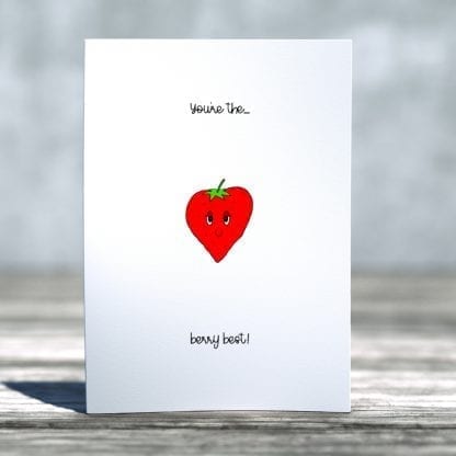 You're the berry best card standing