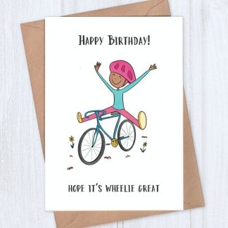 Cyclist birthday card - Happy Birthday! Hope it's wheelie great