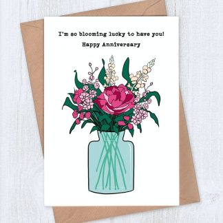 Vase of Flowers anniversary card - I'm so blooming lucky to have you