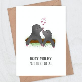 Moles Father's Day Card - Holy Moley You're the best Dad ever
