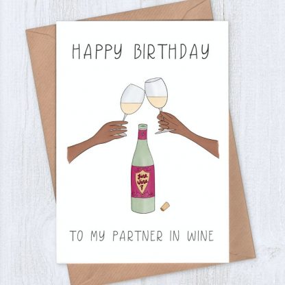 Partner in Wine Birthday Card - White - Happy Birthday to my Partner in Wine