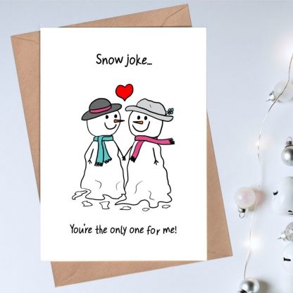 Funny romantic Christmas Card - Snow Joke... You're the only one for me