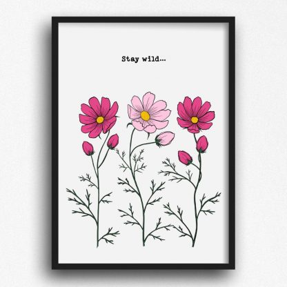 Stay Wild Cosmos Flowers A4 Print shown in black frame